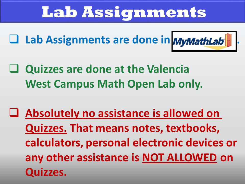 Lab Assignments are done in . Quizzes are done at the Valencia
