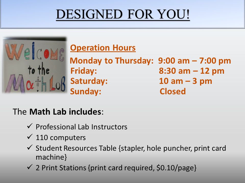 DESIGNED FOR YOU! Monday to Thursday: 9:00 am – 7:00 pm