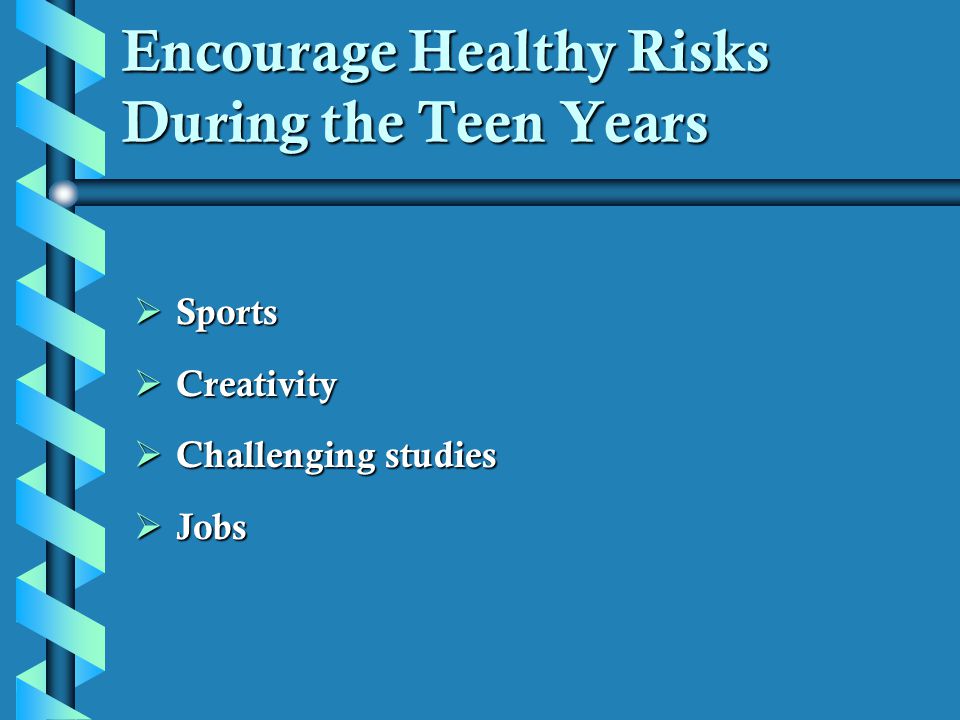 Encourage Healthy Risks During the Teen Years