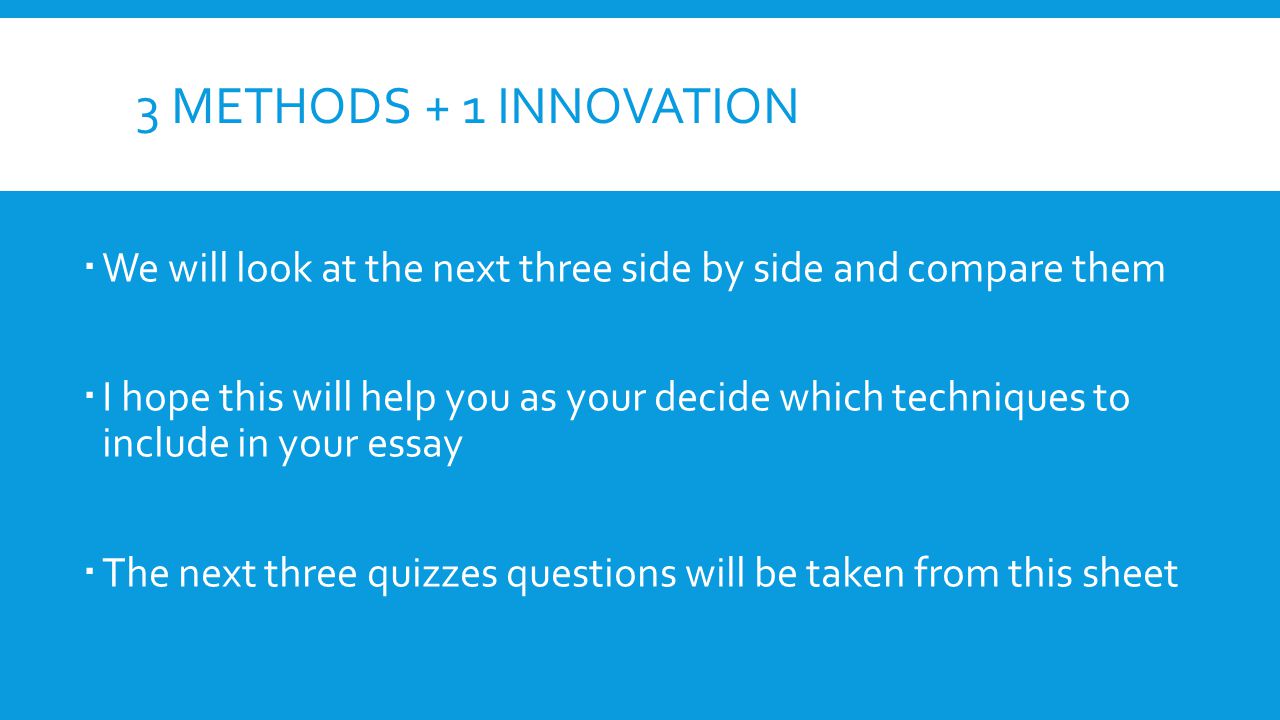 3 methods + 1 innovation We will look at the next three side by side and compare them.