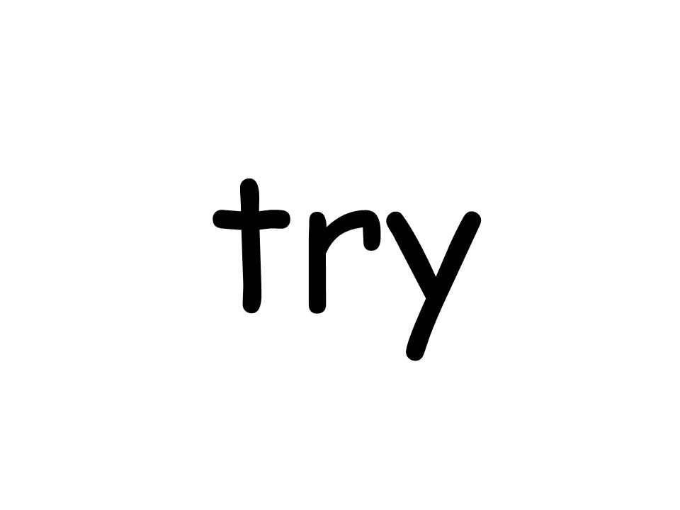 try