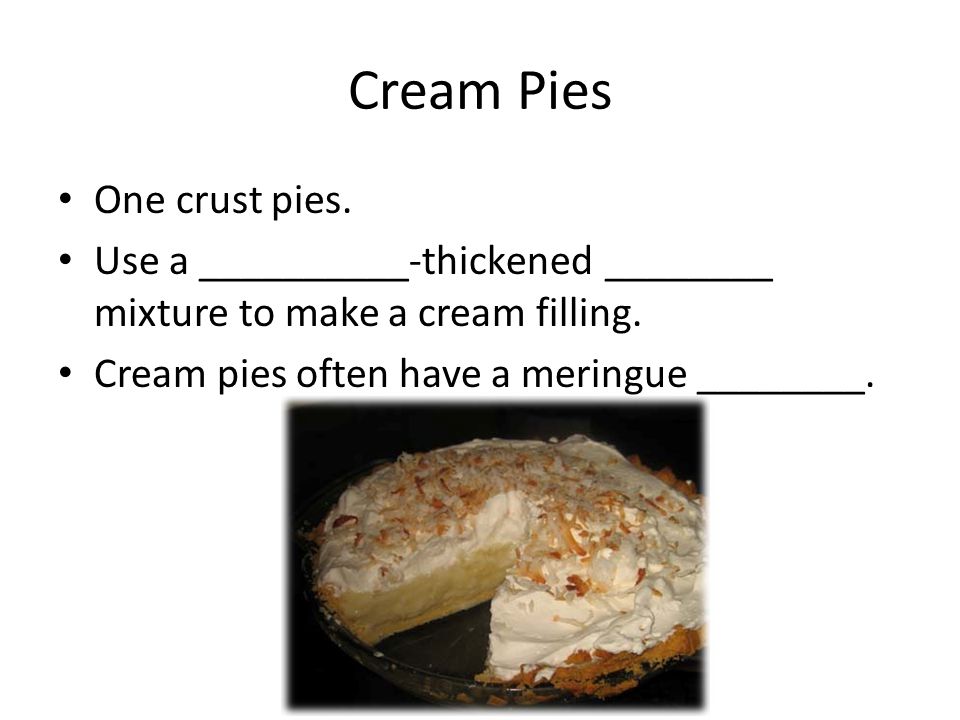 Cream Pies One crust pies.