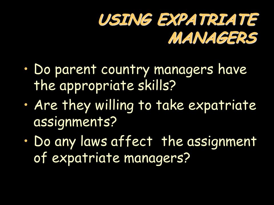 USING EXPATRIATE MANAGERS