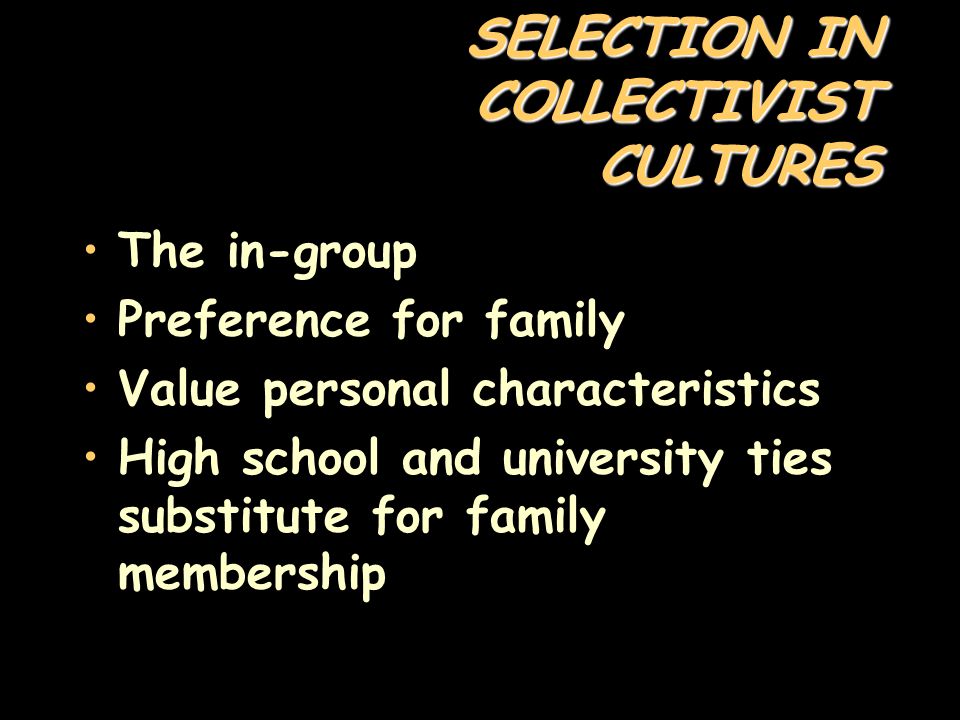 SELECTION IN COLLECTIVIST CULTURES