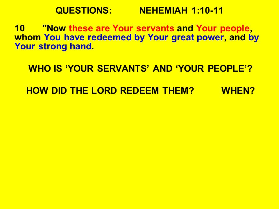 QUESTIONS: NEHEMIAH 1:10-11