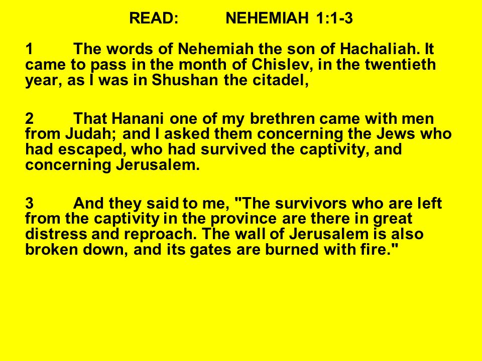 READ: NEHEMIAH 1:1-3