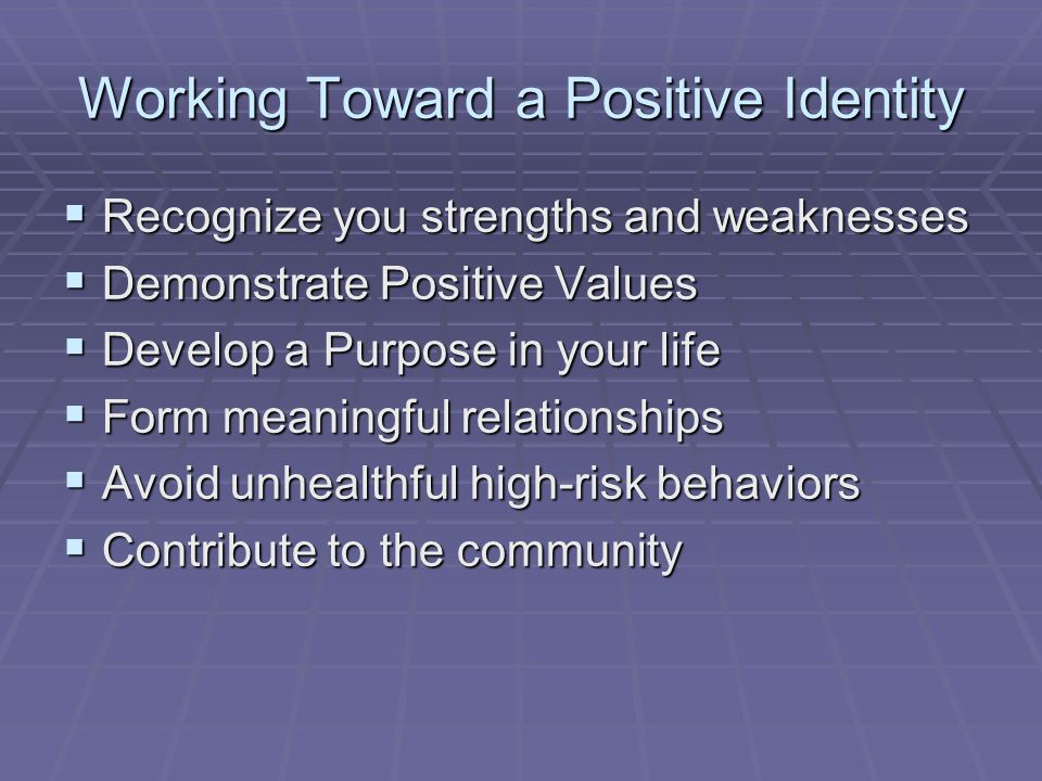 Working Toward a Positive Identity