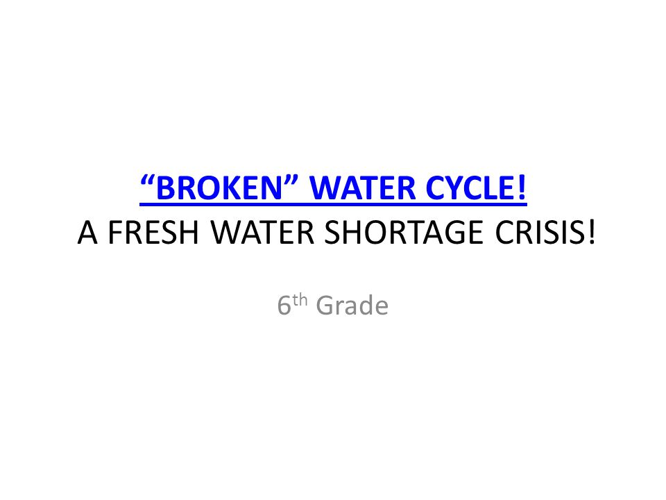 a fresh water shortage crisis!