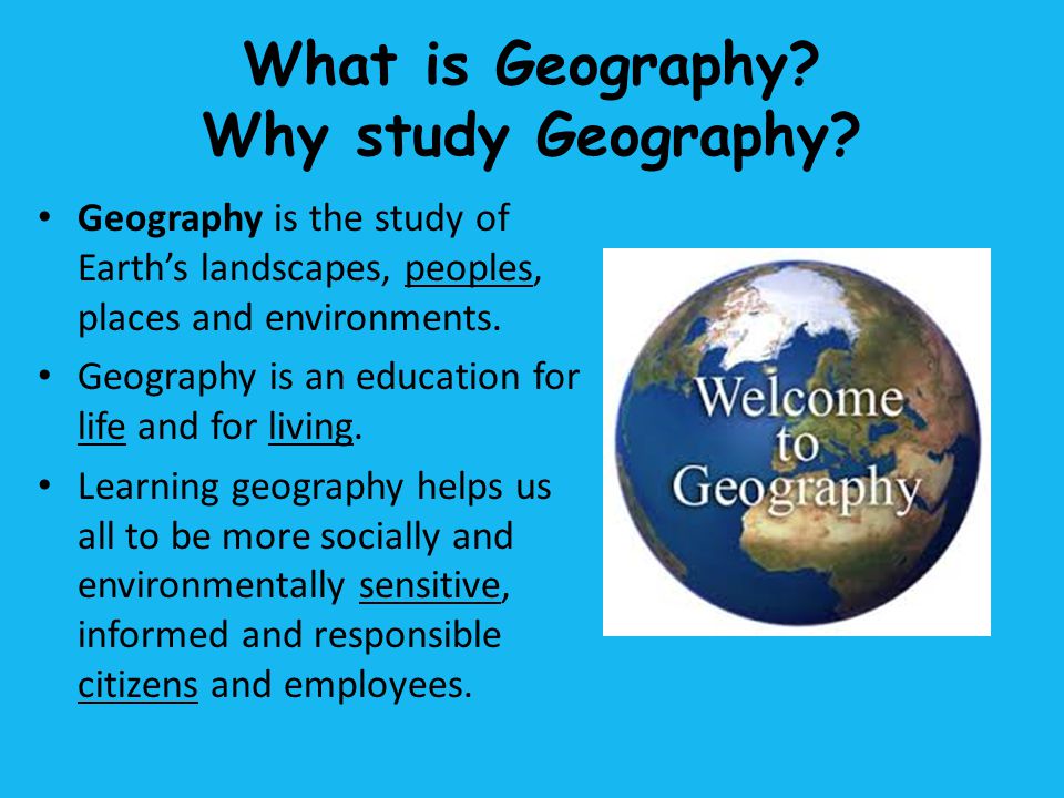 What is Geography Why study Geography