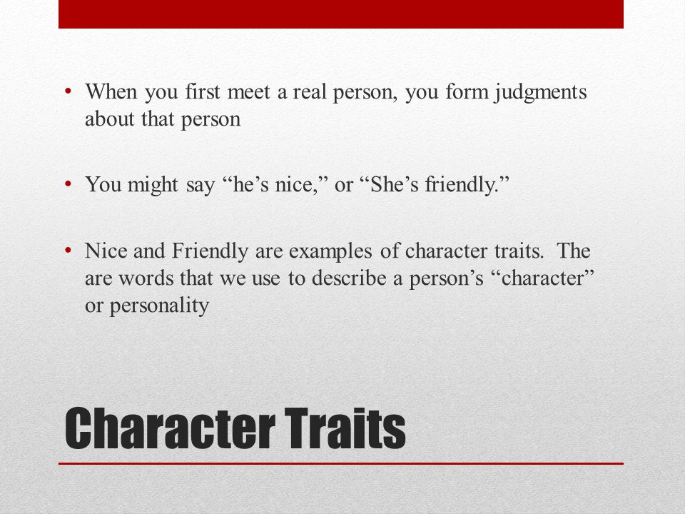 When you first meet a real person, you form judgments about that person