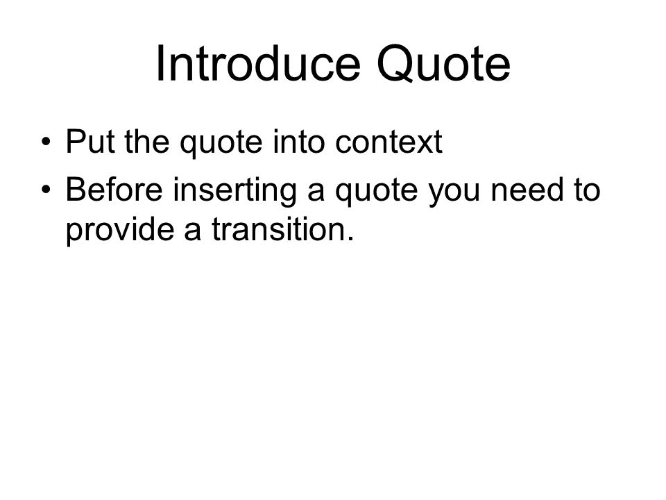 Introduce Quote Put the quote into context