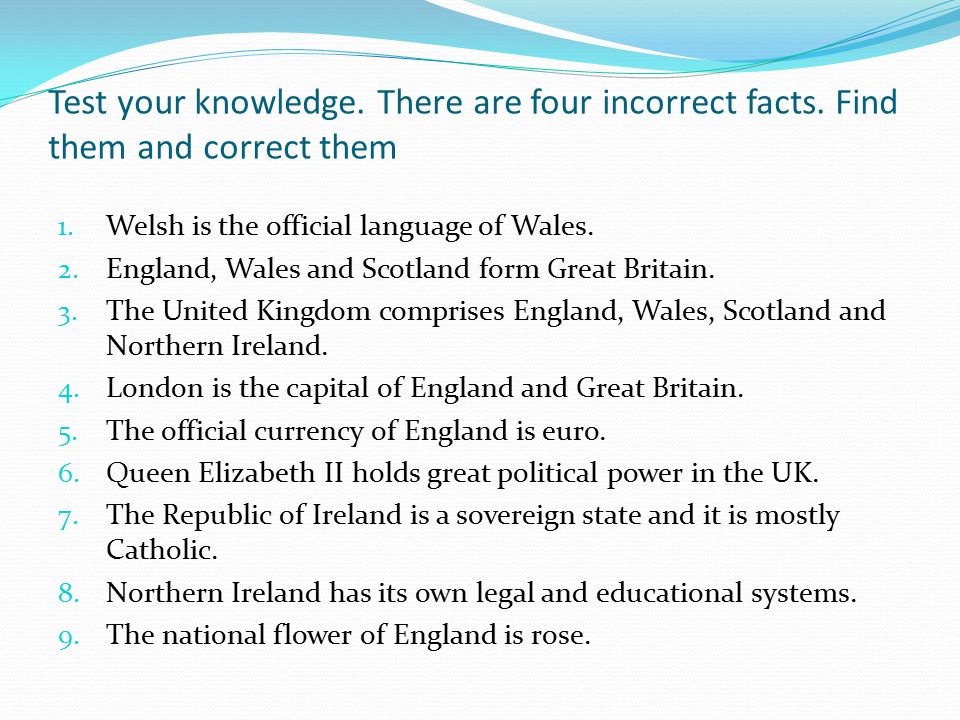 Test your knowledge. There are four incorrect facts