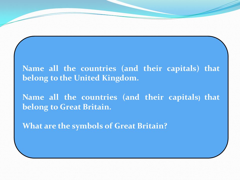 Name all the countries (and their capitals) that belong to the United Kingdom.