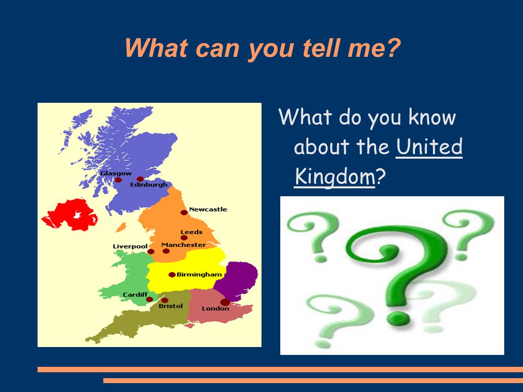 What can you tell me What do you know about the United Kingdom
