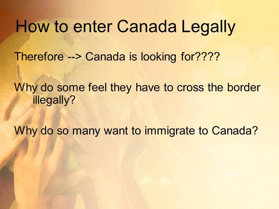 How to enter Canada Legally