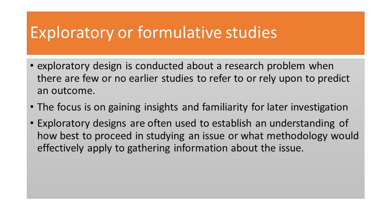 Exploratory or formulative studies