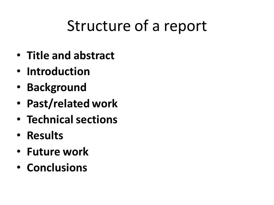 Structure of a report Title and abstract Introduction Background