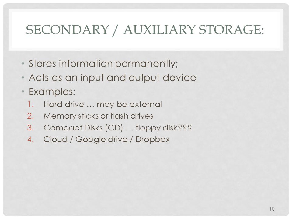 Secondary / auxiliary storage: