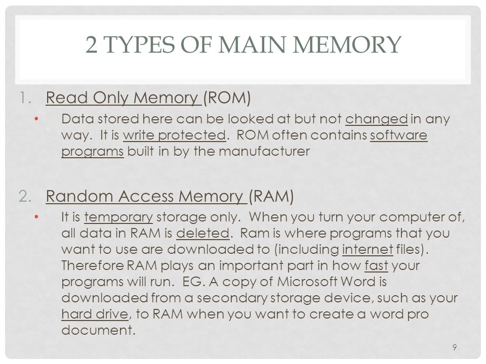 2 types of Main Memory Read Only Memory (ROM)