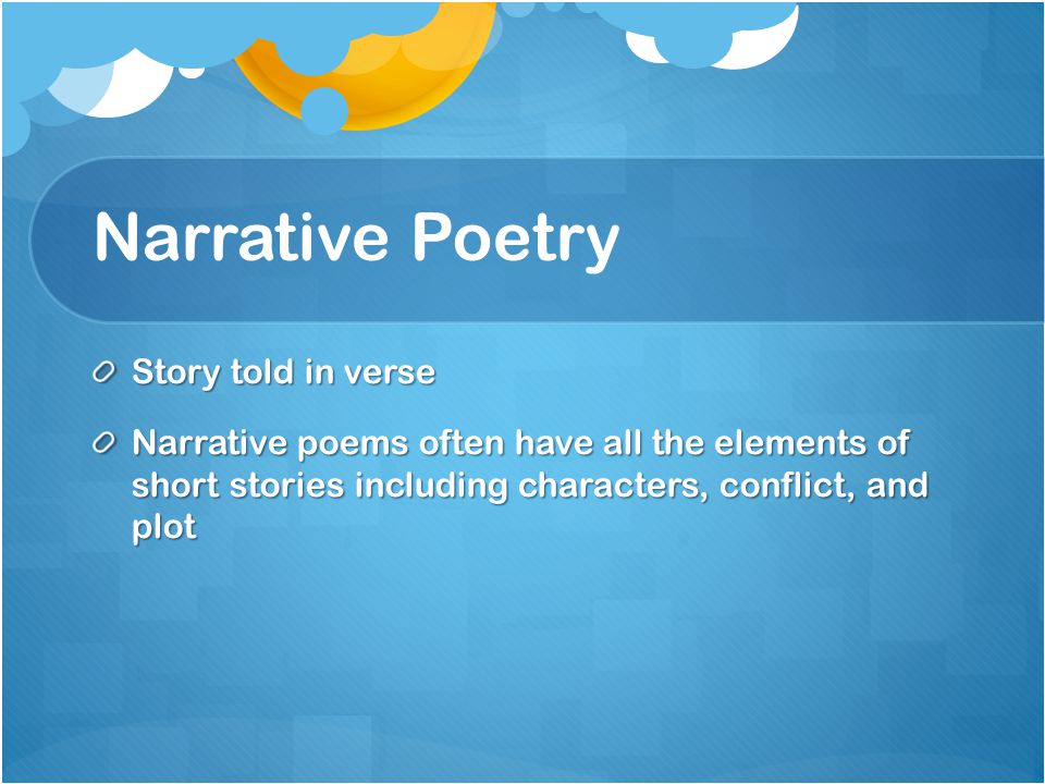 Narrative Poetry Story told in verse