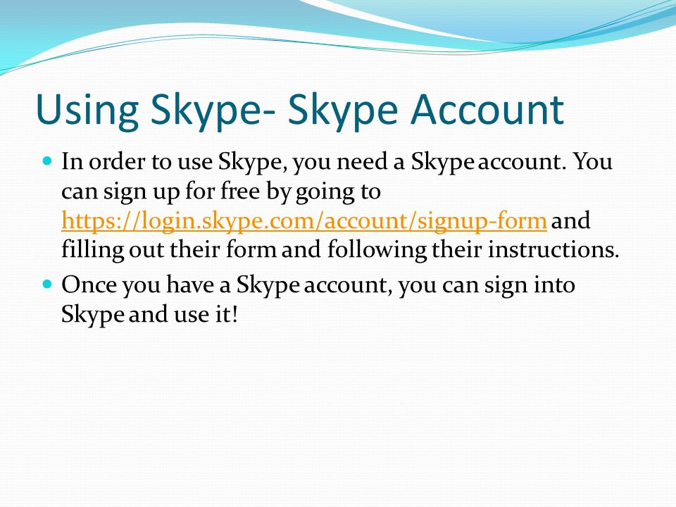Using Skype- Skype Account