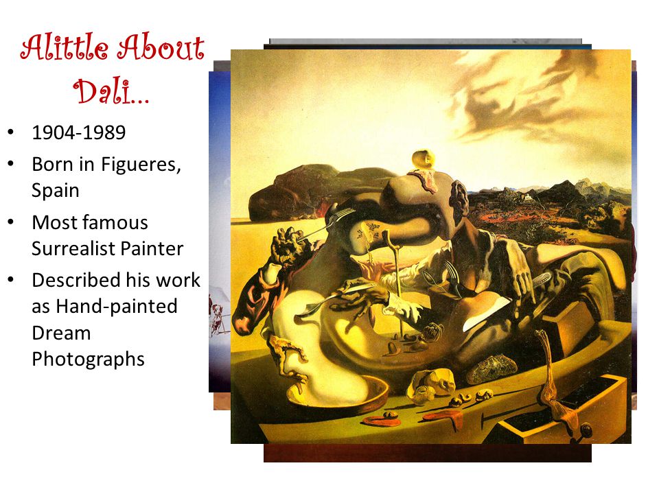 Alittle About Dali… Born in Figueres, Spain