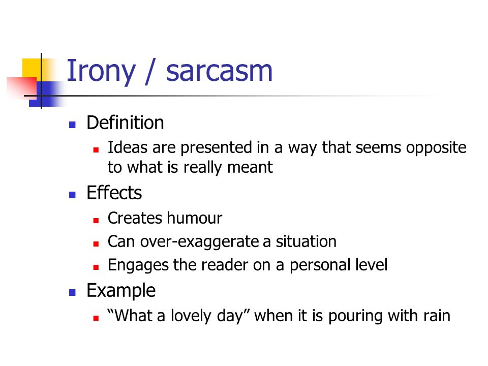 Irony / sarcasm Definition Effects Example