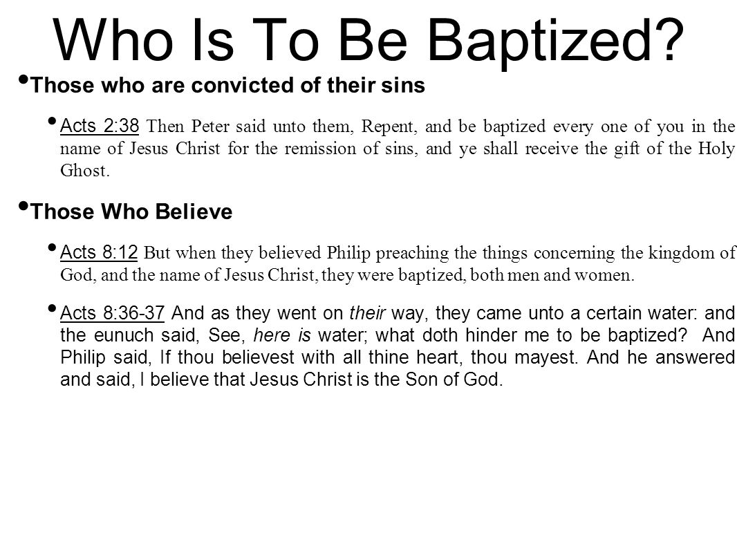 Who Is To Be Baptized Those who are convicted of their sins