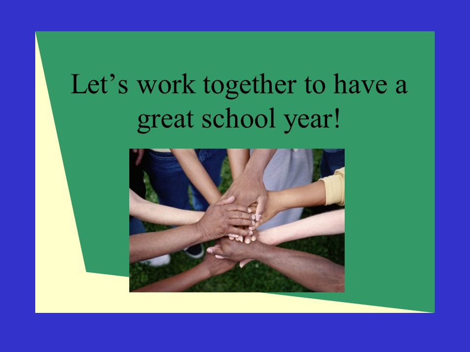 Let’s work together to have a great school year!