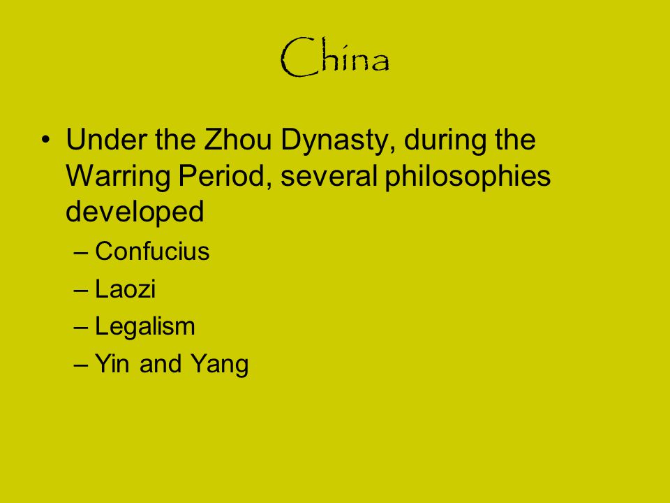 China Under the Zhou Dynasty, during the Warring Period, several philosophies developed. Confucius.
