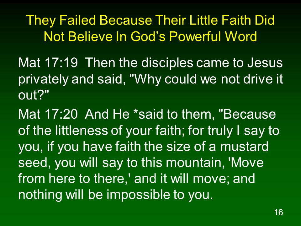 They Failed Because Their Little Faith Did Not Believe In God’s Powerful Word