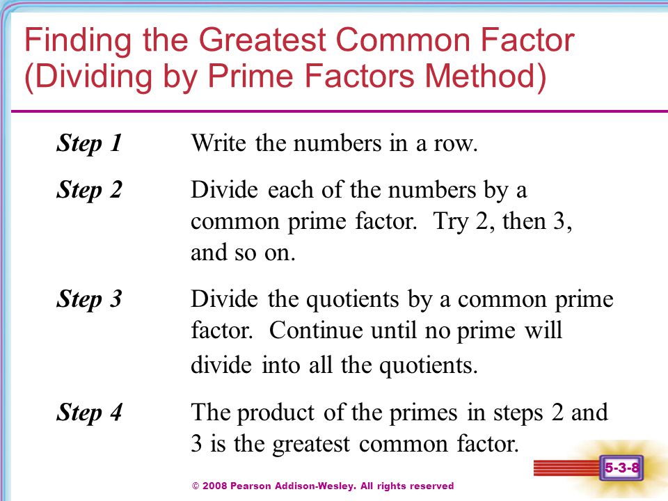 Finding the Greatest Common Factor (Dividing by Prime Factors Method)