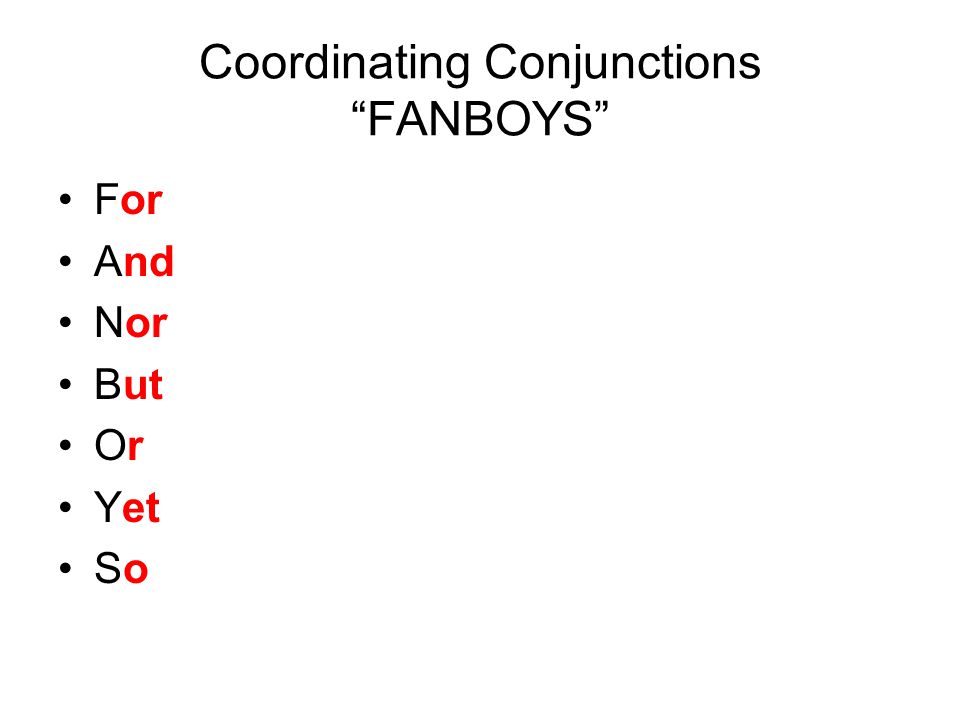 Coordinating Conjunctions FANBOYS