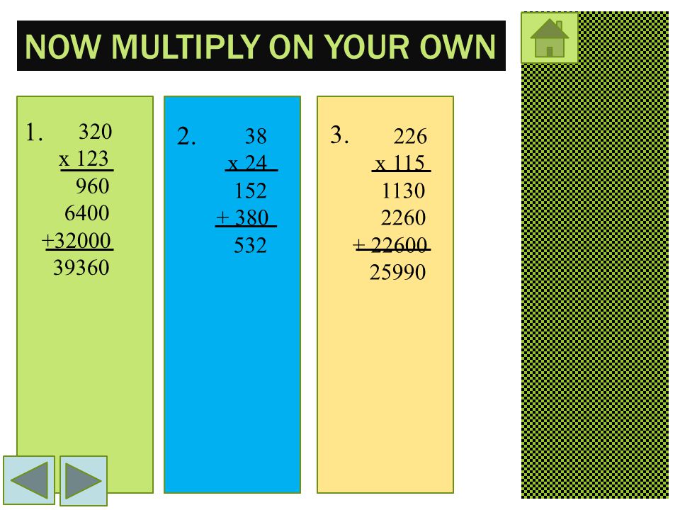 NOW MULTIPLY ON YOUR OWN