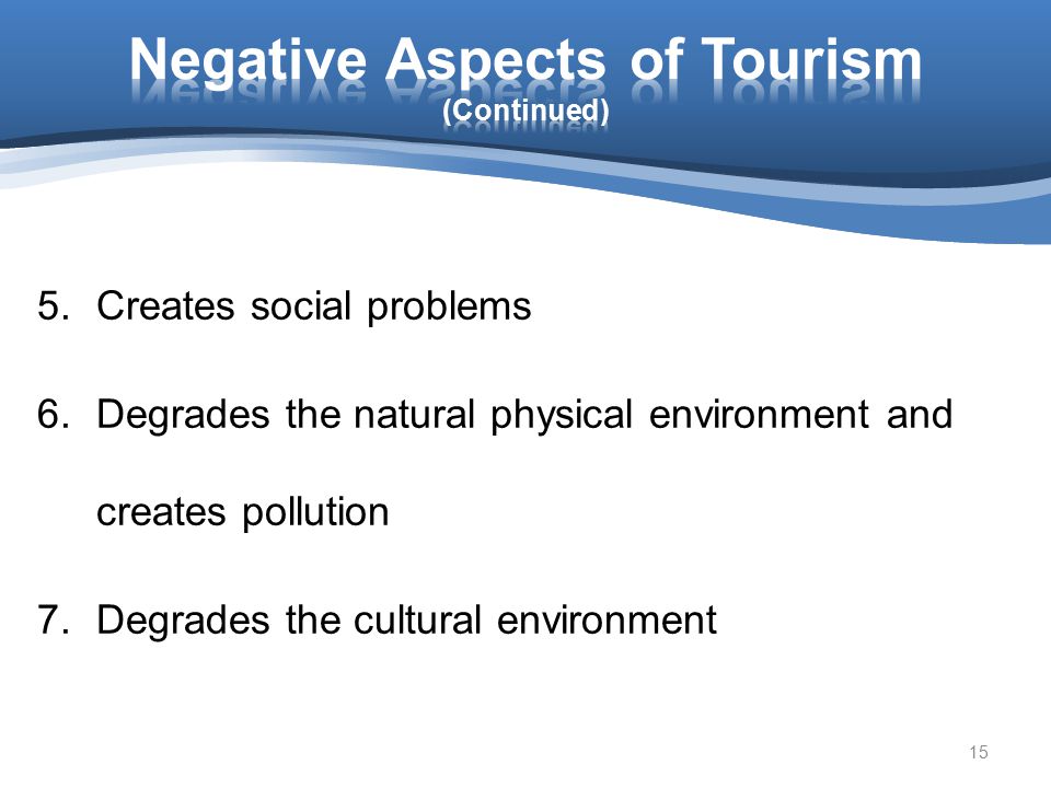 Negative Aspects of Tourism (Continued)