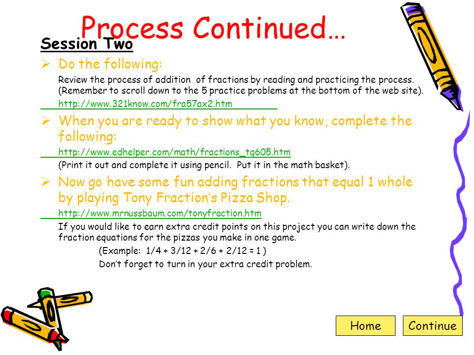 Process Continued… Session Two Do the following: