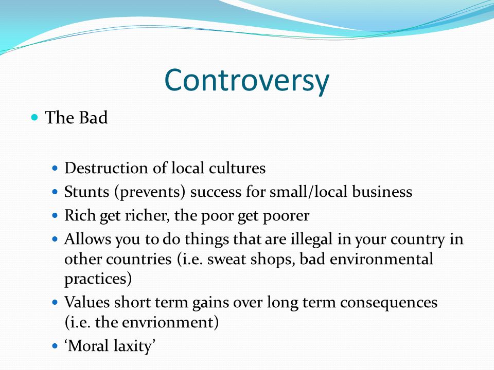 Controversy The Bad Destruction of local cultures