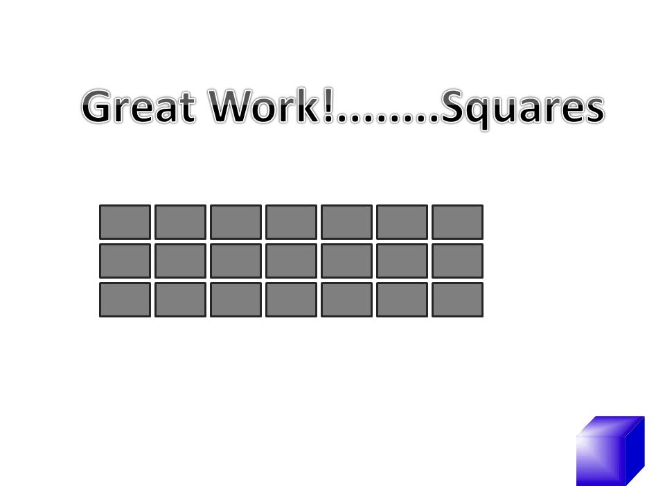 Great Work! Squares