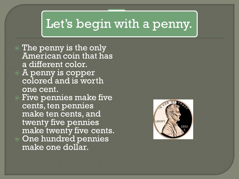 Let’s begin with a penny.