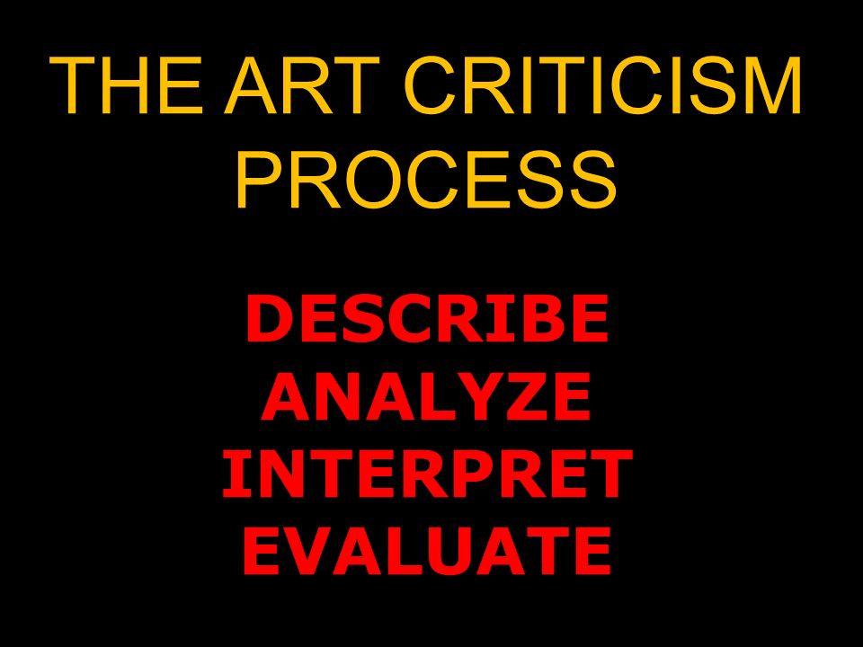 THE ART CRITICISM PROCESS