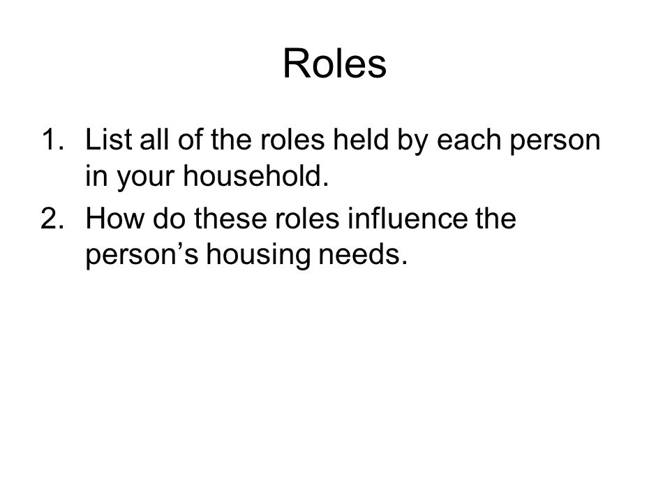 Roles List all of the roles held by each person in your household.