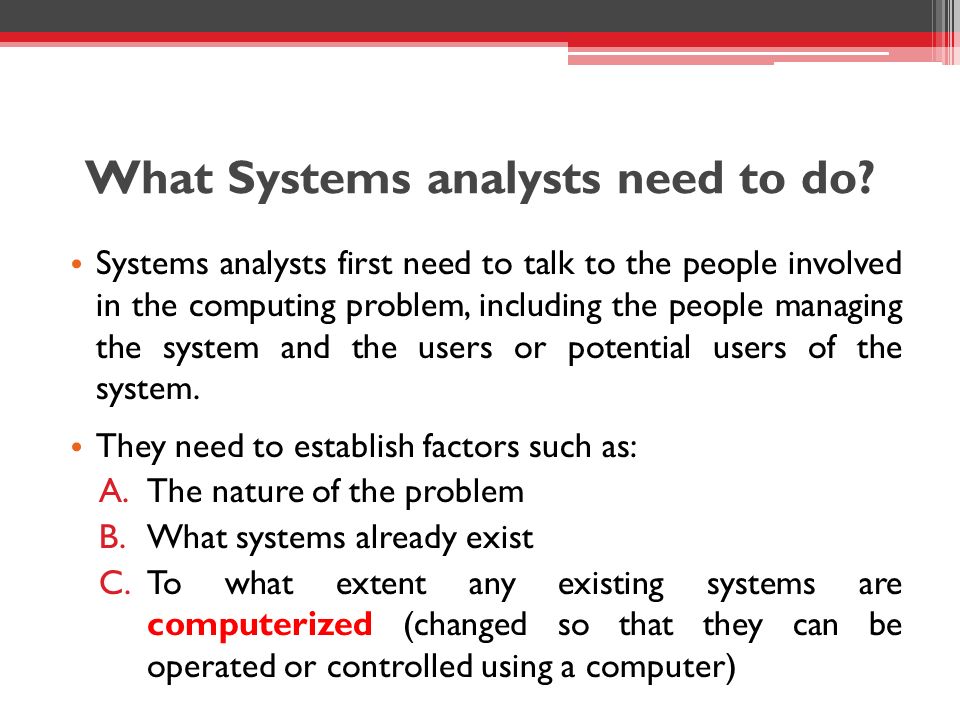 What Systems analysts need to do