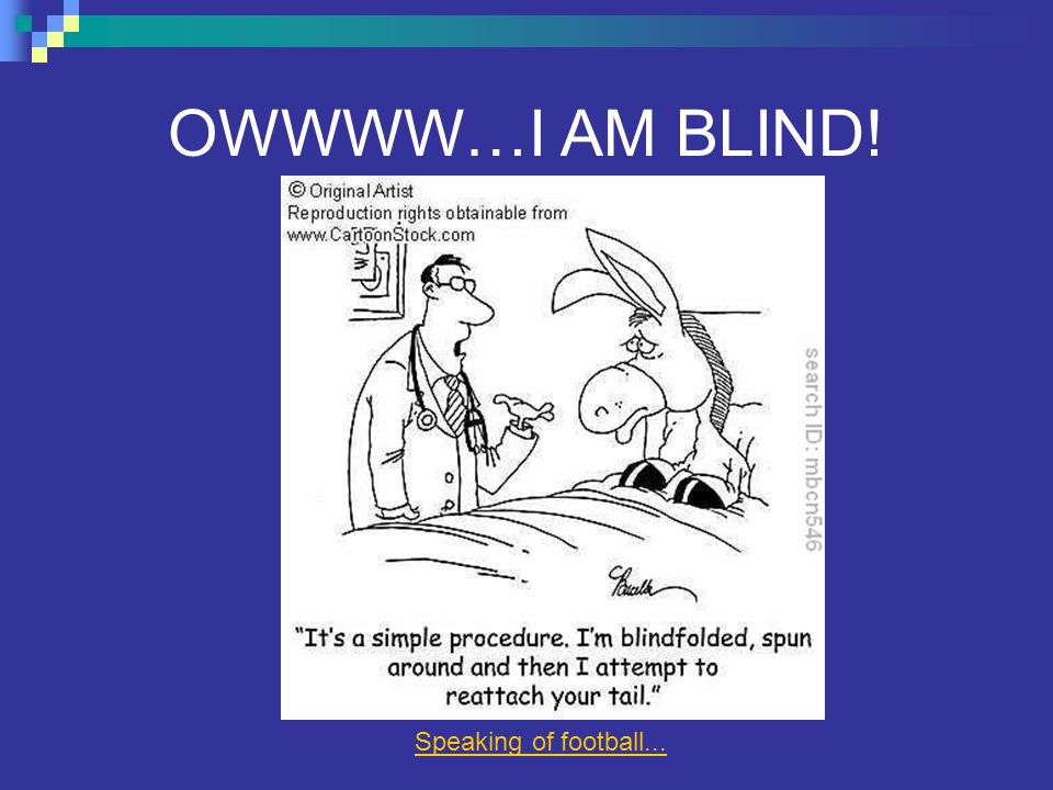 OWWWW…I AM BLIND! Speaking of football...