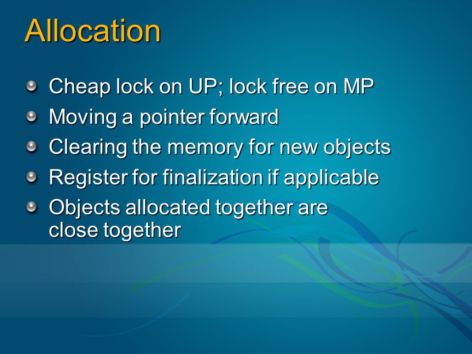 Allocation Cheap lock on UP; lock free on MP Moving a pointer forward