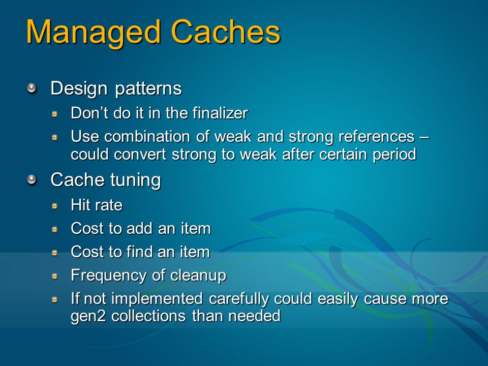 Managed Caches Design patterns Cache tuning