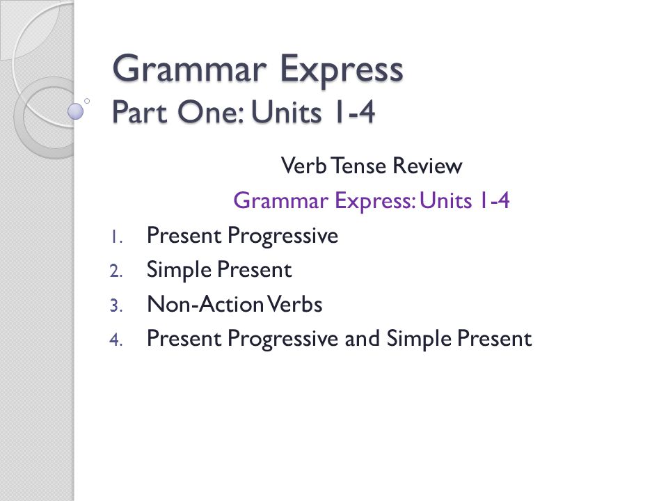 Grammar Express Part One: Units 1-4