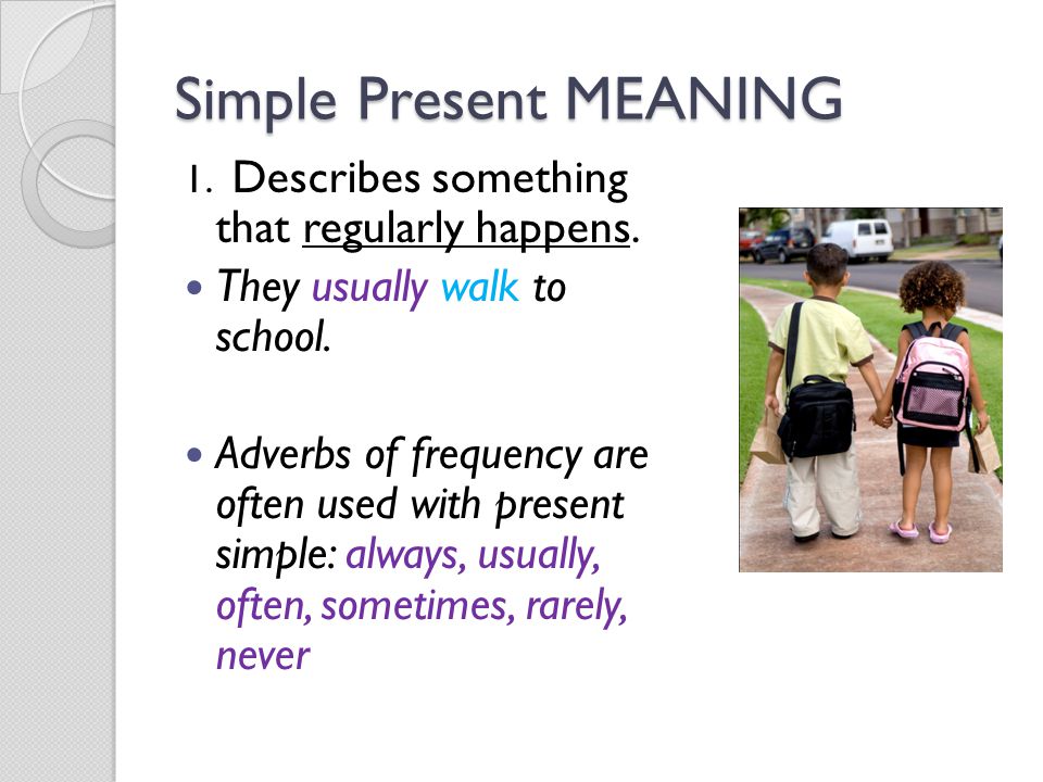 Simple Present MEANING