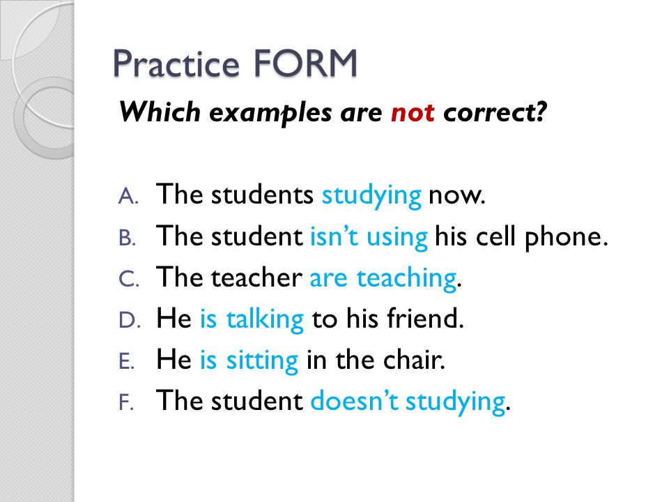 Practice FORM Which examples are not correct