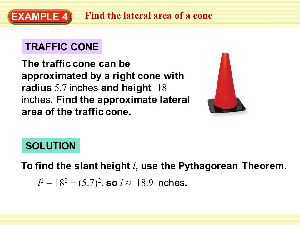 EXAMPLE 4 Find the lateral area of a cone. TRAFFIC CONE.