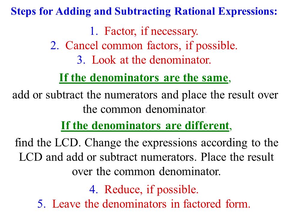 Steps for Adding and Subtracting Rational Expressions: